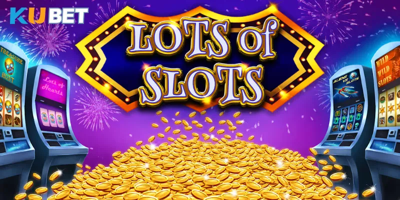 Điểm nổi bật nên tham gia Game slot Kubet miễn phí
